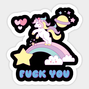 Fuck you unicorn Sticker